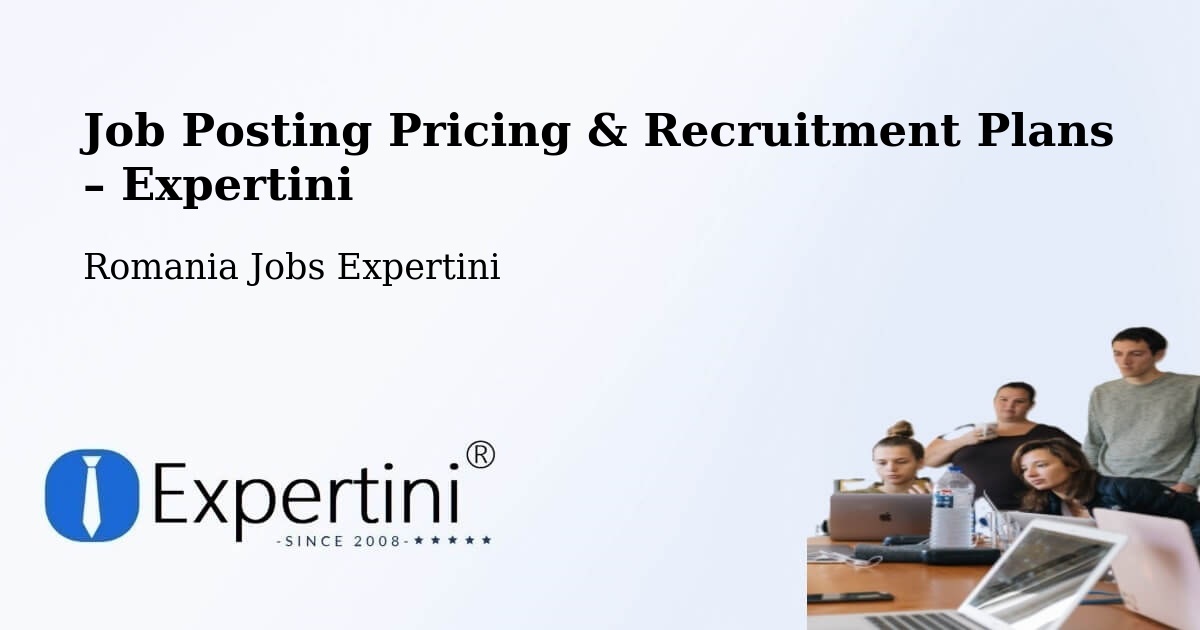 Job Posting Pricing & Recruitment Plans – Filea - Filea, Romania Jobs Expertini